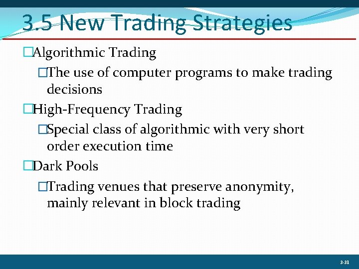 3. 5 New Trading Strategies �Algorithmic Trading �The use of computer programs to make