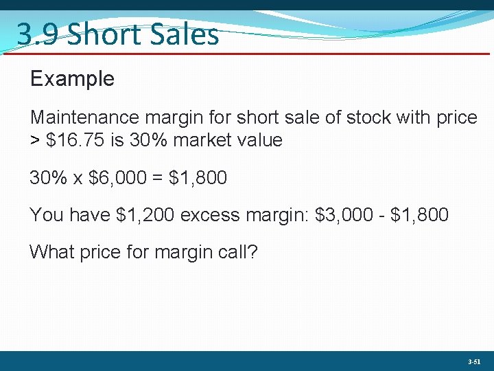 3. 9 Short Sales Example Maintenance margin for short sale of stock with price