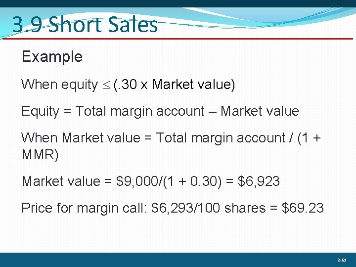 3. 9 Short Sales Example When equity (. 30 x Market value) Equity =
