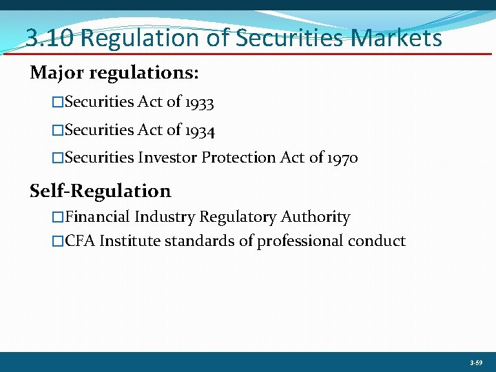 3. 10 Regulation of Securities Markets Major regulations: �Securities Act of 1933 �Securities Act