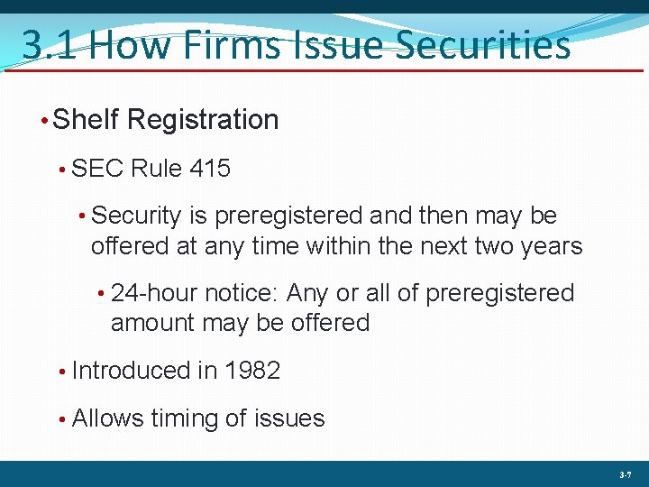 3. 1 How Firms Issue Securities • Shelf Registration • SEC Rule 415 •