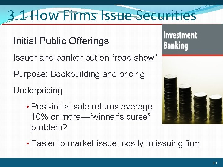 3. 1 How Firms Issue Securities Initial Public Offerings Issuer and banker put on