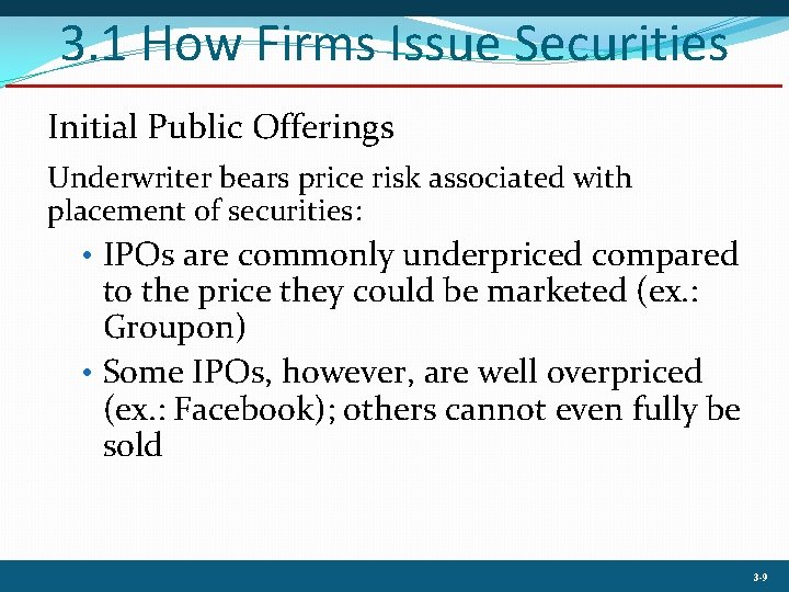 3. 1 How Firms Issue Securities Initial Public Offerings Underwriter bears price risk associated