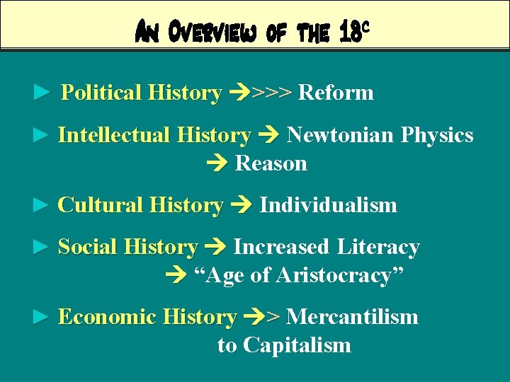 An Overview of the 18 c ► Political History >>> Reform ► Intellectual History