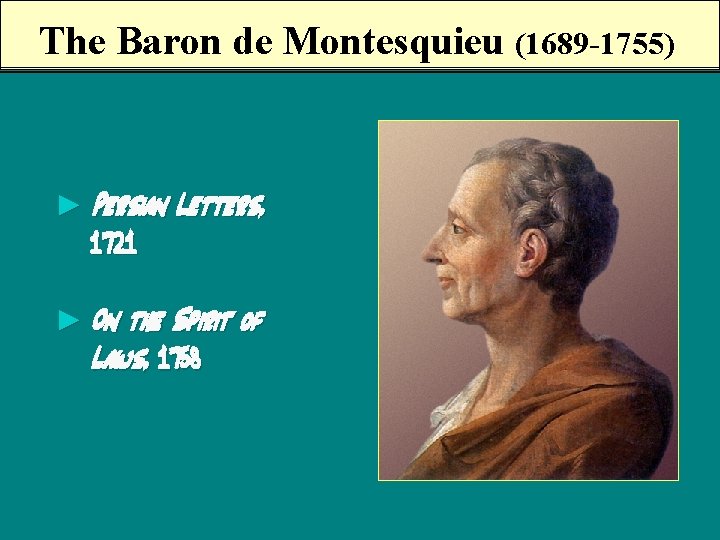 The Baron de Montesquieu (1689 -1755) ► Persian Letters, 1721 ► On the Spirit