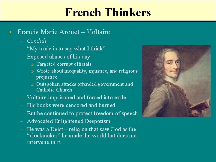 French Thinkers • Francis Marie Arouet – Voltaire – Candide – “My trade is