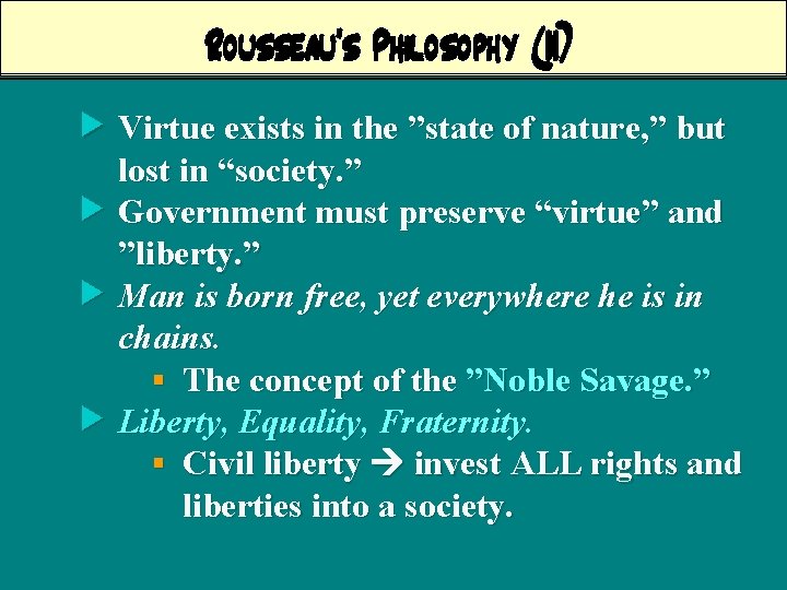 Rousseau’s Philosophy (II) Virtue exists in the ”state of nature, ” but lost in