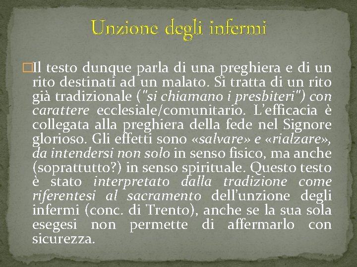 Unzione degli infermi �Il testo dunque parla di una preghiera e di un rito