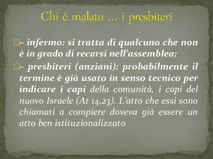 Chi è malato … i presbiteri �– infermo: si tratta di qualcuno che non
