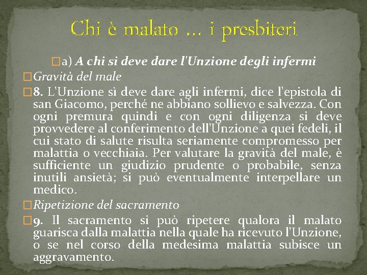Chi è malato … i presbiteri �a) A chi si deve dare l'Unzione degli