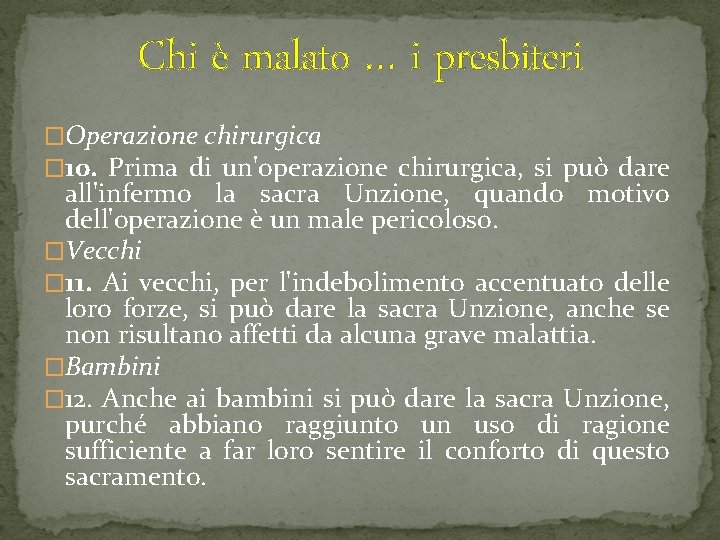Chi è malato … i presbiteri �Operazione chirurgica � 10. Prima di un'operazione chirurgica,