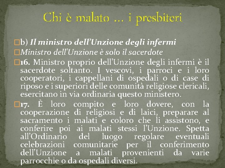 Chi è malato … i presbiteri �b) Il ministro dell’Unzione degli infermi �Ministro dell'Unzione