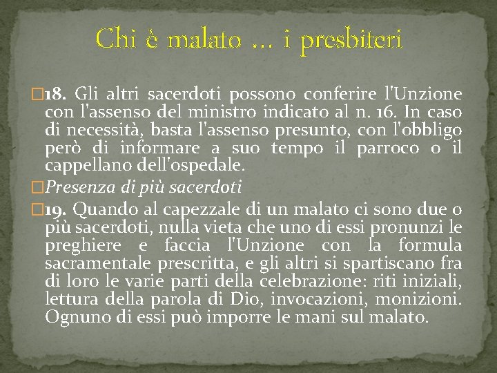 Chi è malato … i presbiteri � 18. Gli altri sacerdoti possono conferire l'Unzione
