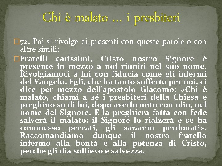 Chi è malato … i presbiteri � 72. Poi si rivolge ai presenti con