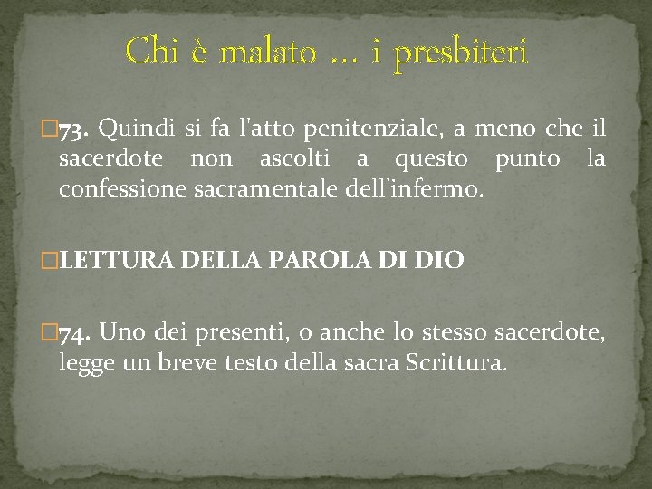 Chi è malato … i presbiteri � 73. Quindi si fa l'atto penitenziale, a