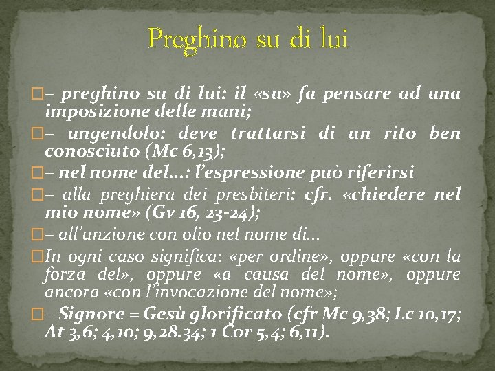 Preghino su di lui �– preghino su di lui: il «su» fa pensare ad