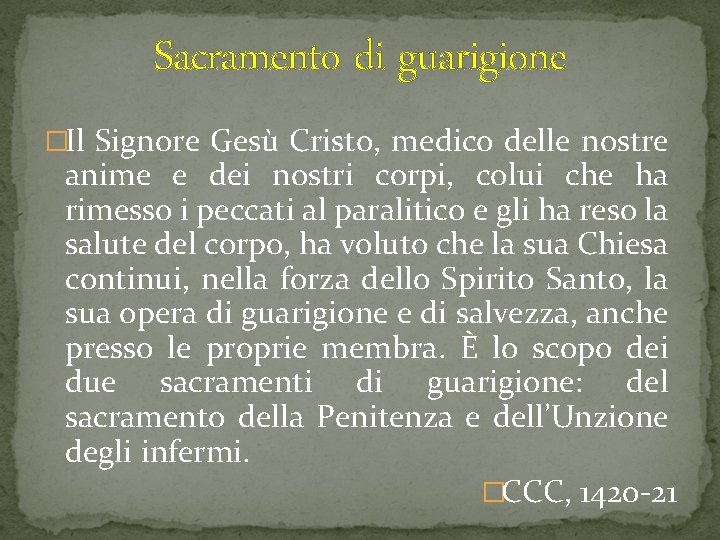 Sacramento di guarigione �Il Signore Gesù Cristo, medico delle nostre anime e dei nostri