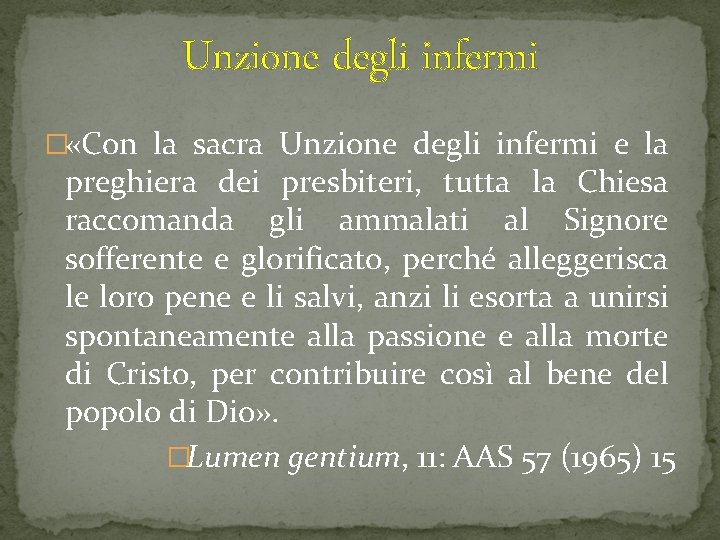 Unzione degli infermi � «Con la sacra Unzione degli infermi e la preghiera dei