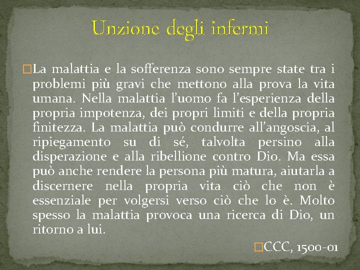Unzione degli infermi �La malattia e la sofferenza sono sempre state tra i problemi