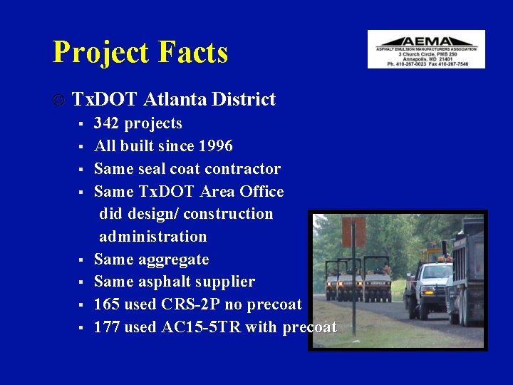 Project Facts J Tx. DOT Atlanta District 342 projects § All built since 1996