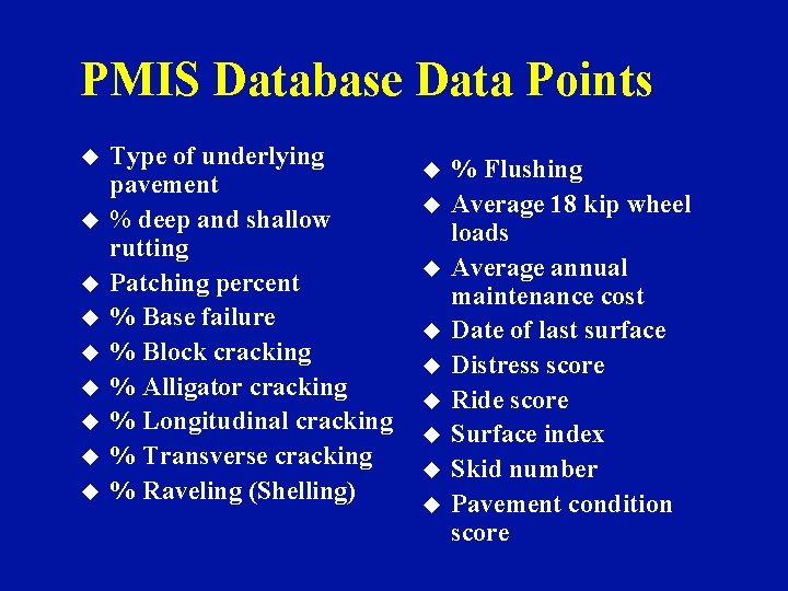 PMIS Database Data Points u u u u u Type of underlying pavement %