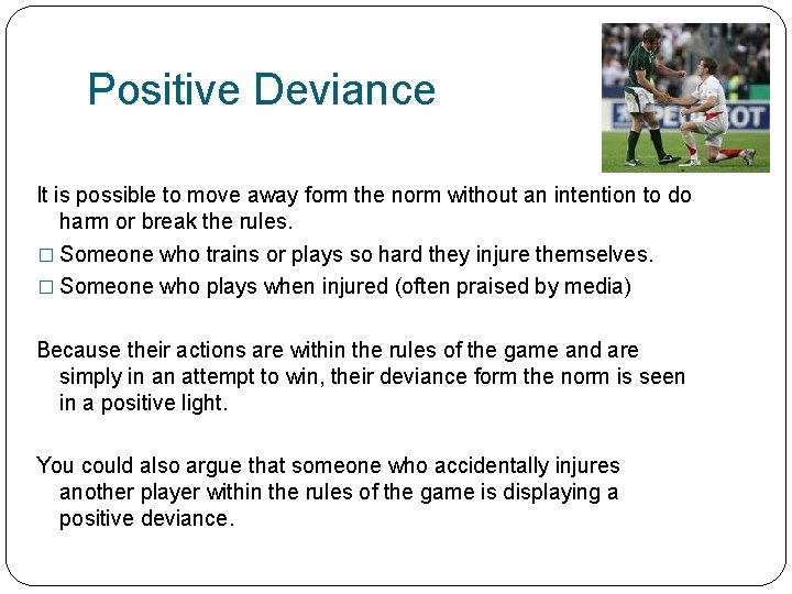 Positive Deviance It is possible to move away form the norm without an intention