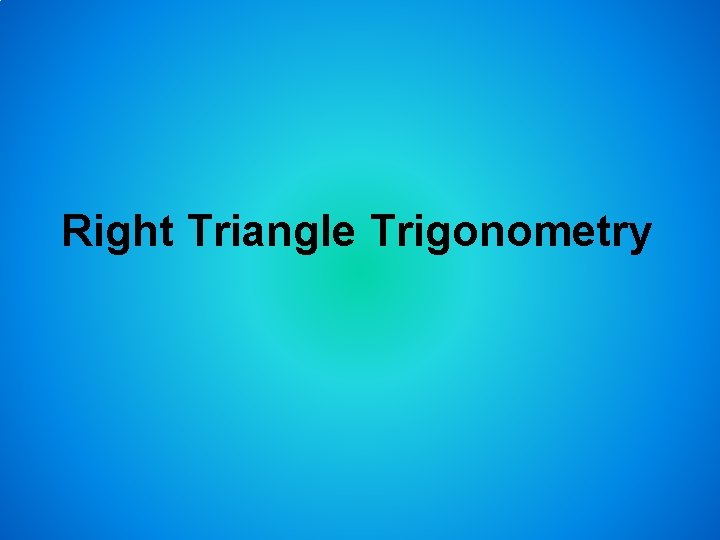 Right Triangle Trigonometry 