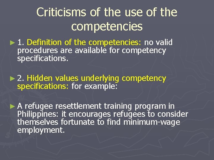 Criticisms of the use of the competencies ► 1. Definition of the competencies: no