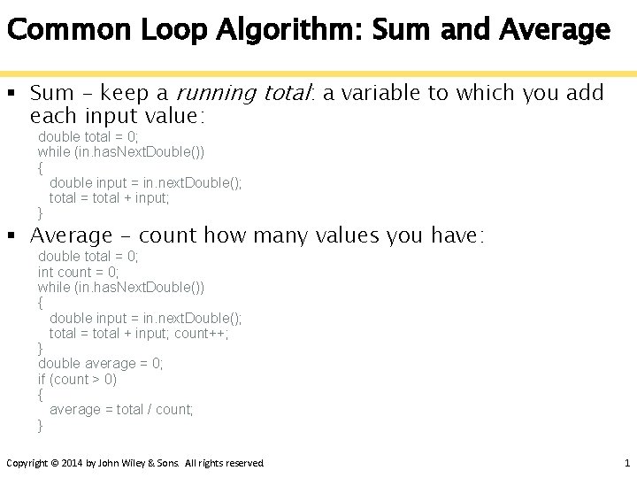 Common Loop Algorithm: Sum and Average § Sum - keep a running total: a