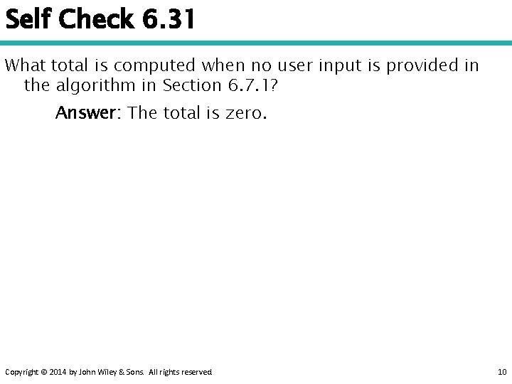 Self Check 6. 31 What total is computed when no user input is provided