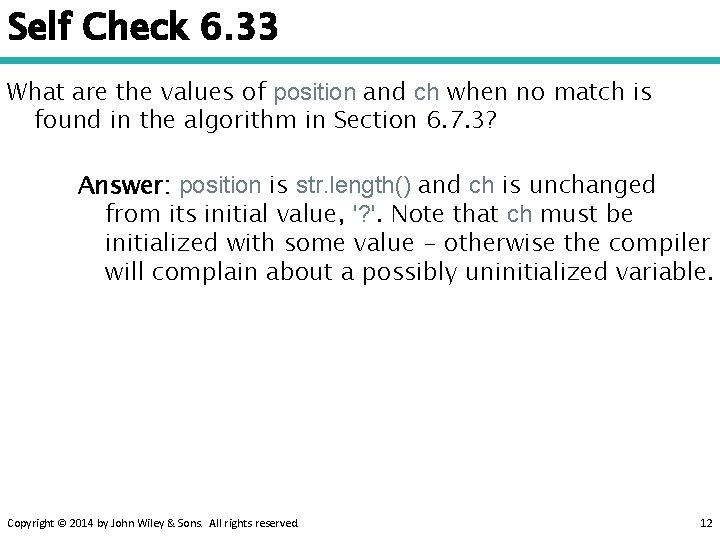 Self Check 6. 33 What are the values of position and ch when no