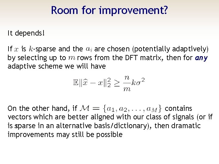 Room for improvement? It depends! If is -sparse and the are chosen (potentially adaptively)