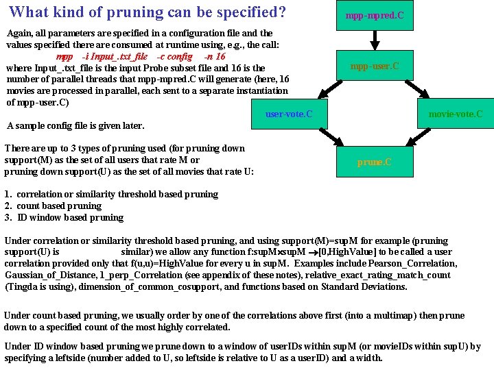 What kind of pruning can be specified? Again, all parameters are specified in a