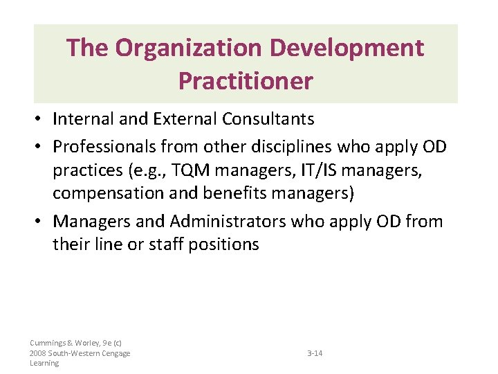 The Organization Development Practitioner • Internal and External Consultants • Professionals from other disciplines