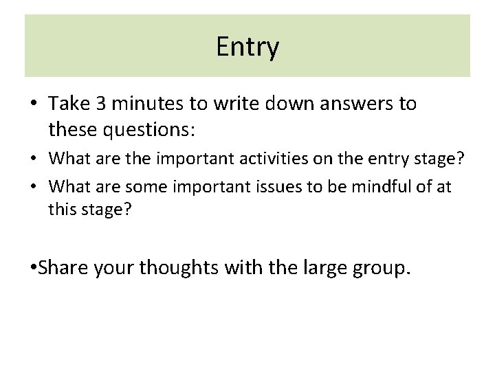Entry • Take 3 minutes to write down answers to these questions: • What
