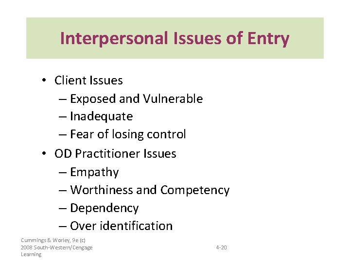 Interpersonal Issues of Entry • Client Issues – Exposed and Vulnerable – Inadequate –