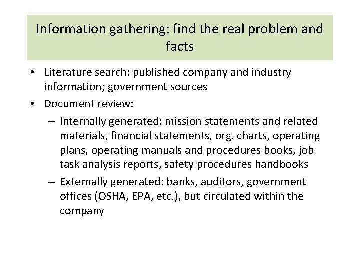 Information gathering: find the real problem and facts • Literature search: published company and