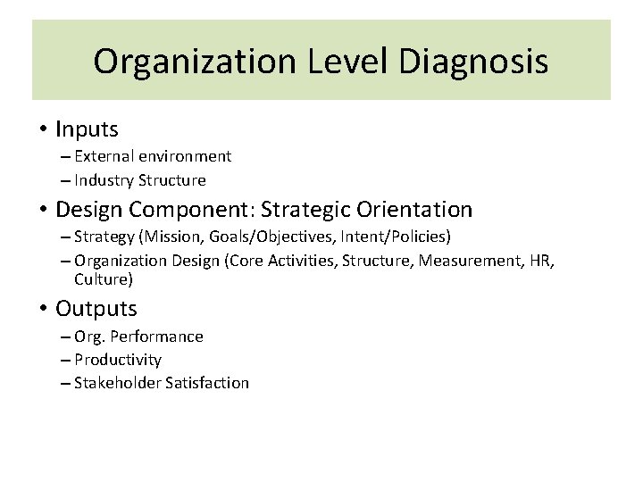 Organization Level Diagnosis • Inputs – External environment – Industry Structure • Design Component: