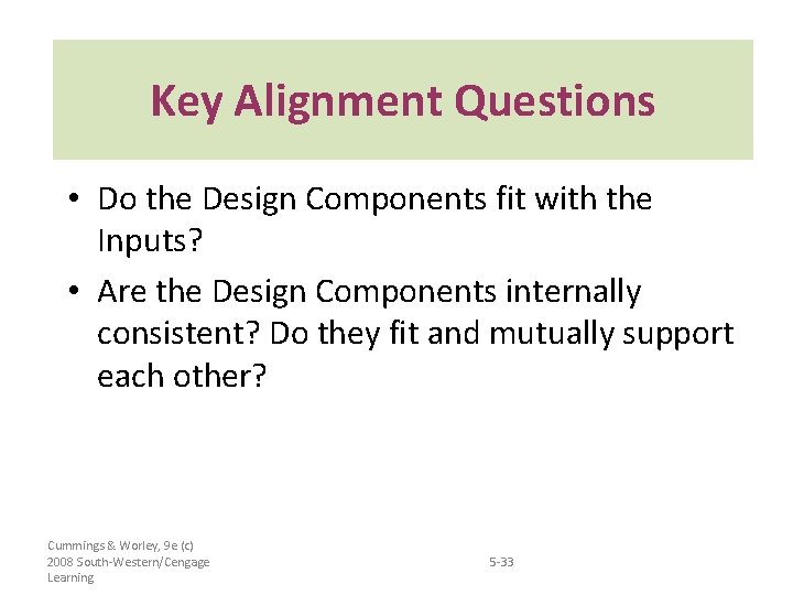 Key Alignment Questions • Do the Design Components fit with the Inputs? • Are