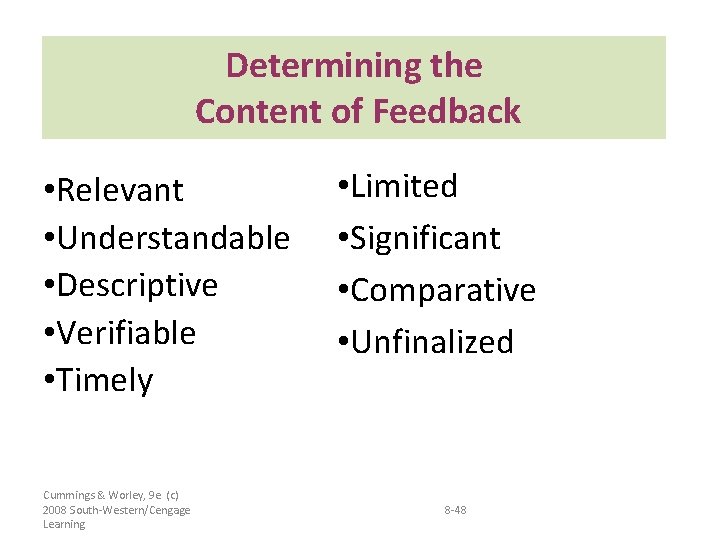 Determining the Content of Feedback • Relevant • Understandable • Descriptive • Verifiable •