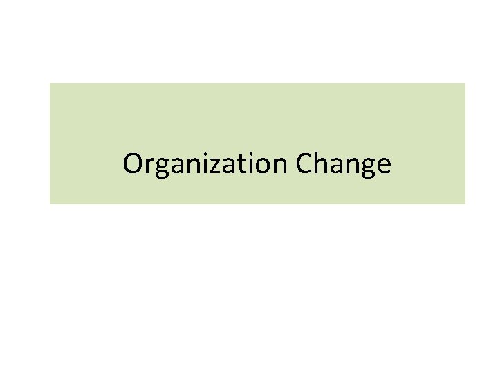 Organization Change 