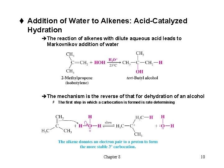 t Addition of Water to Alkenes: Acid-Catalyzed Hydration èThe reaction of alkenes with dilute