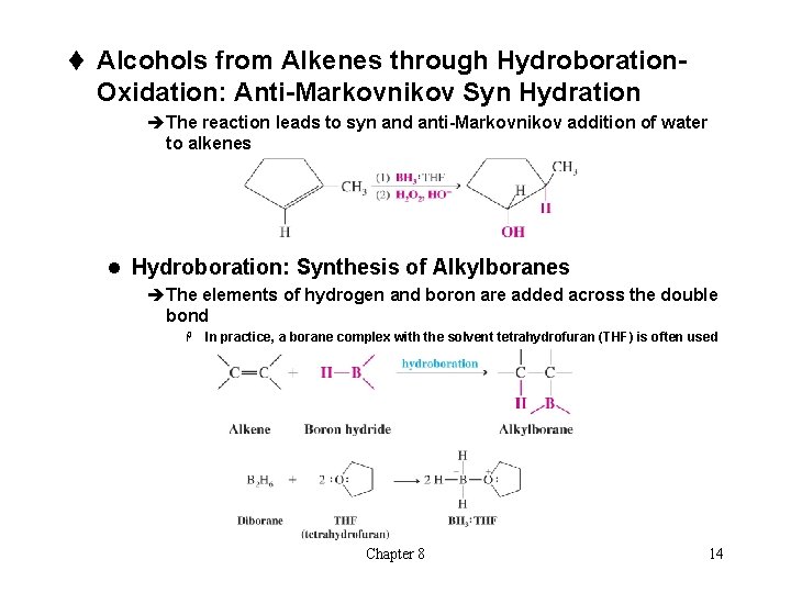 t Alcohols from Alkenes through Hydroboration- Oxidation: Anti-Markovnikov Syn Hydration èThe reaction leads to