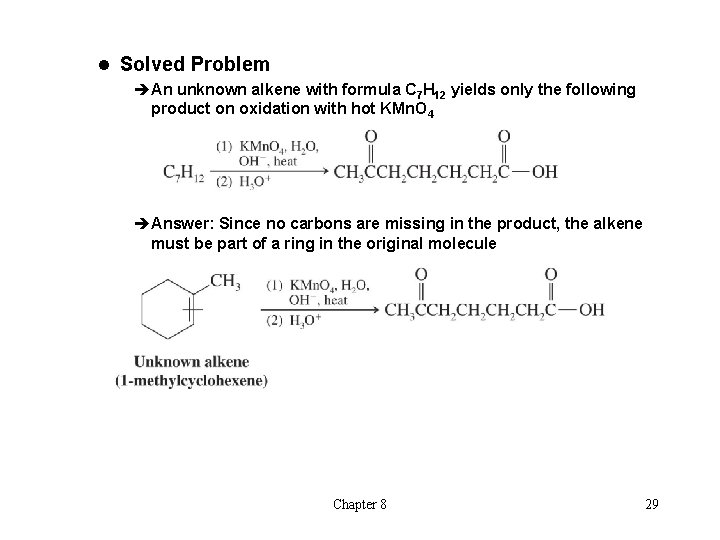 l Solved Problem èAn unknown alkene with formula C 7 H 12 yields only