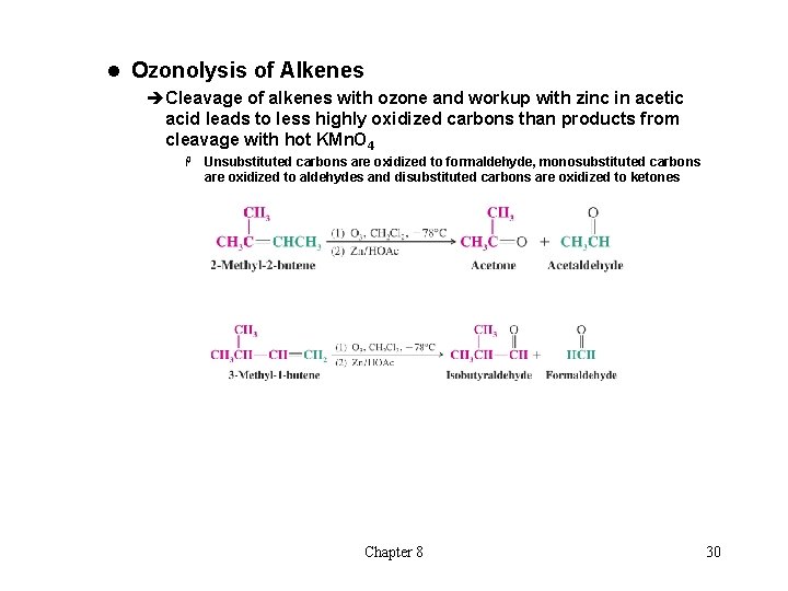 l Ozonolysis of Alkenes èCleavage of alkenes with ozone and workup with zinc in