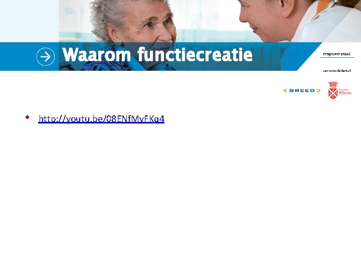 Waarom functiecreatie • http: //youtu. be/08 ENf. My. FKq 4 