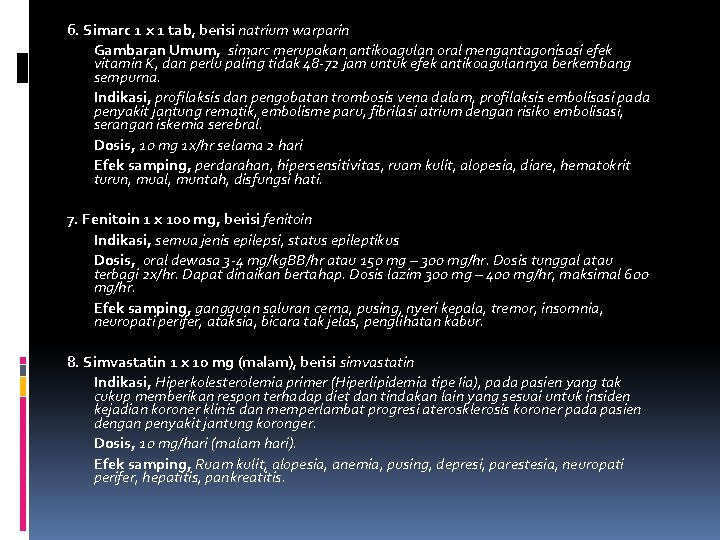 6. Simarc 1 x 1 tab, berisi natrium warparin Gambaran Umum, simarc merupakan antikoagulan
