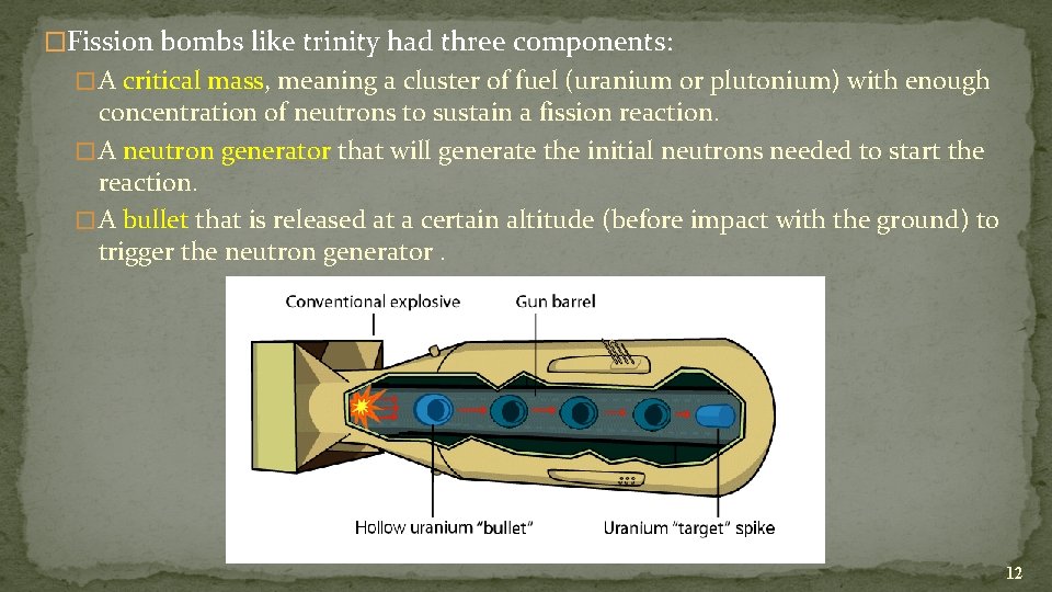 �Fission bombs like trinity had three components: � A critical mass, meaning a cluster
