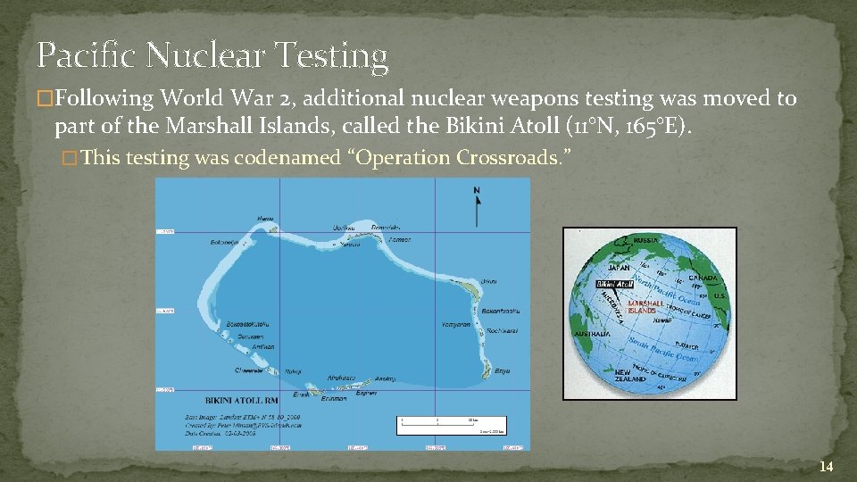 Pacific Nuclear Testing �Following World War 2, additional nuclear weapons testing was moved to