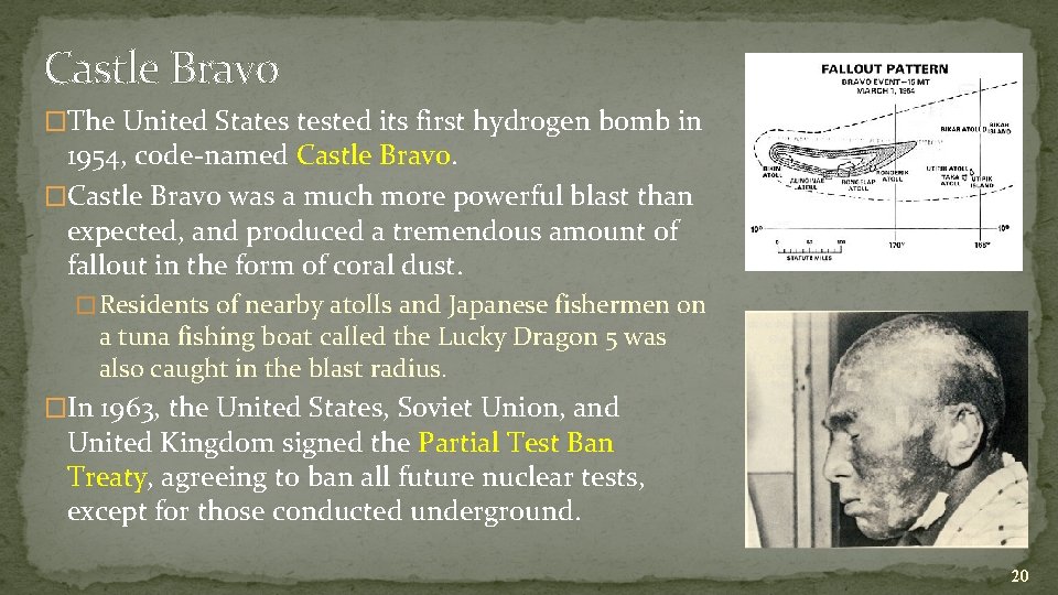 Castle Bravo �The United States tested its first hydrogen bomb in 1954, code-named Castle